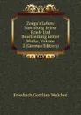 Zoega.s Leben: Sammlung Seiner Briefe Und Beurtheilung Seiner Werke, Volume 2 (German Edition) - Friedrich Gottlieb Welcker