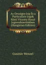 Az Orszagos Jog Es a Particularis Jogok Kozti Viszony Hazai Jogrendszerunkben (Hungarian Edition) - Gusztáv Wenzel