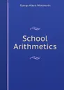 School Arithmetics - G. A. Wentworth