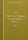 The First Steps in Number, Part 2 - G. A. Wentworth