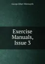 Exercise Manuals, Issue 3 - G. A. Wentworth
