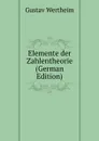 Elemente der Zahlentheorie (German Edition) - Gustav Wertheim