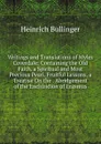 Writings and Translations of Myles Coverdale: Containing the Old Faith. a Spiritual and Most Precious Pearl. Fruitful Lessons. a Treatise On the . Abridgement of the Enchiridion of Erasmus - Heinrich Bullinger