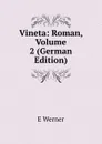 Vineta: Roman, Volume 2 (German Edition) - E Werner