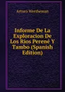 Informe De La Exploracion De Los Rios Perene Y Tambo (Spanish Edition) - Arturo Wertheman