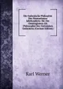 Die Italienische Philosphie Des Neunzehnten Jahrhunderts: Bd. Der Ontologismus Als Philosophie Des Nationalen Gedankens (German Edition) - Karl Werner