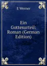 Ein Gottesurteil: Roman (German Edition) - E Werner