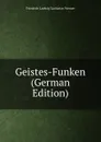 Geistes-Funken (German Edition) - Friedrich Ludwig Zacharias Werner