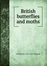 British butterflies and moths - W Percival 1874-1937 Westell
