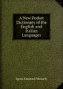 A New Pocket Dictionary of the English and Italian Languages - Ignaz Emanuel Wessely