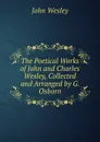 The Poetical Works of John and Charles Wesley, Collected and Arranged by G. Osborn - John Wesley