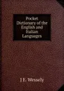 Pocket Dictionary of the English and Italian Languages - J E. Wessely