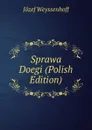 Sprawa Doegi (Polish Edition) - Józef Weyssenhoff