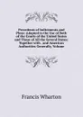 Precedents of Indictments and Pleas: Adapted to the Use of Both of the Courts of the United States and Those of All the Several States; Together with . and American Authorities Generally, Volume - Francis Wharton