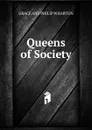 Queens of Society - GRACE AND PHILIP WHARTON