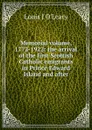 Memorial volume, 1772-1922: the arrival of the first Scottish Catholic emigrants in Prince Edward Island and after - Louis J O'Leary
