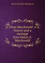 Flora Macdonald: a history and a message from James A. Macdonald - James Alexander MacDonald