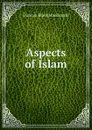 Aspects of Islam - Duncan Black Macdonald