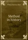 Method in history - William H. Mace