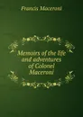 Memoirs of the life and adventures of Colonel Maceroni - Francis Maceroni