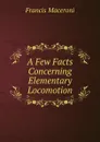 A Few Facts Concerning Elementary Locomotion - Francis Maceroni