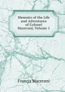 Memoirs of the Life and Adventures of Colonel Maceroni, Volume 1 - Francis Maceroni