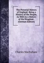 The Pictorial History of England: Being a History of the People, As Well As a History of the Kingdom . (German Edition) - Charles MacFarlane