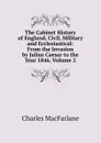 The Cabinet History of England, Civil, Military and Ecclesiastical: From the Invasion by Julius Caesar to the Year 1846, Volume 2 - Charles MacFarlane