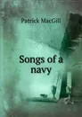 Songs of a navy - Patrick MacGill