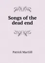 Songs of the dead end - Patrick MacGill