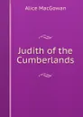 Judith of the Cumberlands - Alice MacGowan