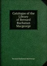 Catalogue of the Library of Bernard Buchanan Macgeorge - Bernard Buchanan MacGeorge