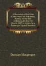 A Narrative of the Loss of the Kent East Indiaman, by Fire, in the Bay of Biscay, On the 1St March, 1825, a Letter, by a Passenger Signed Servatus - Duncan MacGregor