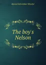 The boy.s Nelson - Harold Felix Baker Wheeler