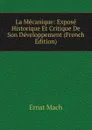 La Mecanique: Expose Historique Et Critique De Son Developpement (French Edition) - Ernst Mach