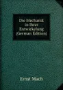 Die Mechanik in Ihrer Entwickelung (German Edition) - Ernst Mach