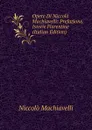 Opere Di Niccolo Machiavelli: Prefazione. Istorie Fiorentine (Italian Edition) - Machiavelli Niccolò