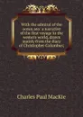 With the admiral of the ocean sea: a narrative of the first voyage to the western world, drawn mainly from the diary of Christopher Columbus; - Charles Paul MacKie