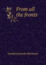 From all the fronts - Donald Alexander Mackenzie