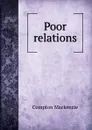 Poor relations - Compton Mackenzie