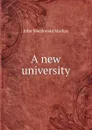 A new university - John Macdonald Mackay