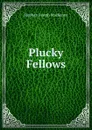 Plucky Fellows - Stephen Joseph Mackenna