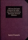 OEuvres De Saint Francois De Sales .: Les Vrays Entretiens Spirituels (French Edition) - Saint Francis