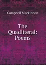 The Quadliteral: Poems - Campbell Mackinnon