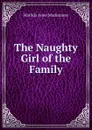 The Naughty Girl of the Family - Matilda Anne Mackarness