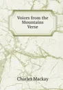 Voices from the Mountains Verse. - Charles Mackay