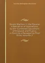 Steam Warfare in the Parana: A Narrative of Operations, by the Combined Squadrons of England and France, in Forcing a Passage Up That River, Volume 2 - Lauchlan Bellingham Mackinnon