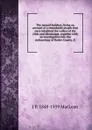 The mound builders; being an account of a remarkable people that once inhabited the valleys of the Ohio and Mississippi, together with an investigation into the archaeology of Butler County, O. - J.P. MacLean