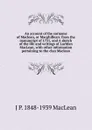 An account of the surname of Maclean, or Macghillean: from the manuscript of 1751, and A sketch of the life and writings of Lachlan MacLean, with other information pertaining to the clan Maclean - J.P. MacLean