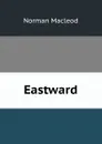 Eastward - Norman Macleod
